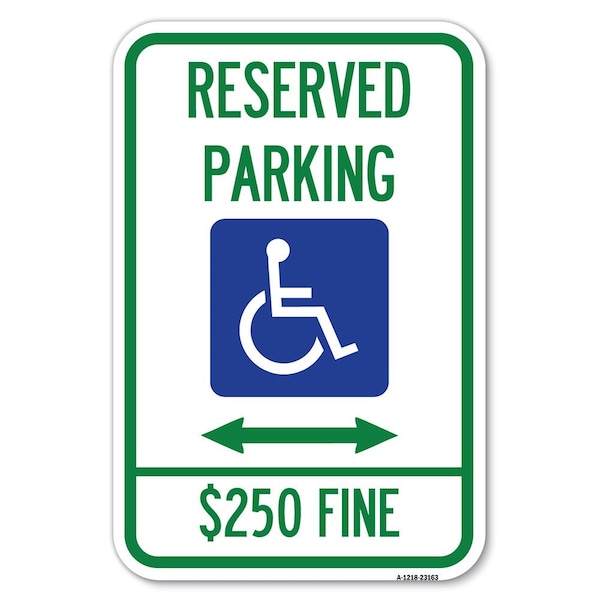 Reserved Parking $250 Fine With Updated Heavy-Gauge Aluminum Sign, 12" x 18", A-1218-23163